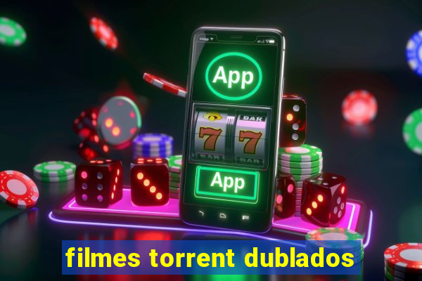 filmes torrent dublados